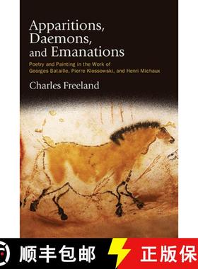 【3-4周达】Apparitions, Daemons, and Emanations : Poetry and Painting in the Work of Georges Bataille... [9781438496658]