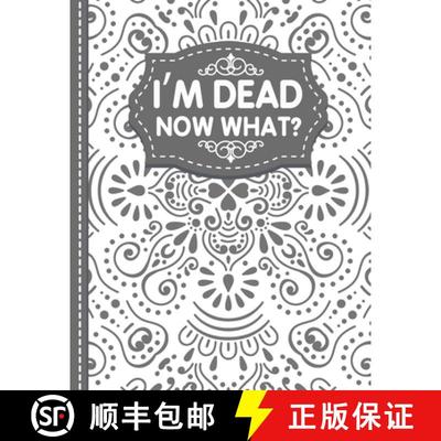 【3-4周达】I'm dead now what? End of life Planner: End of Life Planner, Final Wishes, Funeral Details... [9781471697043]