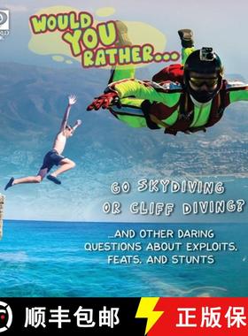 【3-4周达】Would You Rather...  Go Skydiving or Cliff Diving? ...and other daring questions about exp... [9780716652441]