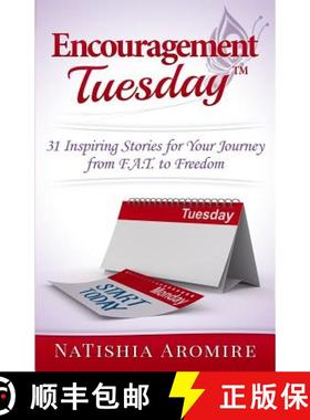 预订 Encouragement Tuesday: 31 Inspiring Stories for your Journey from F.A.T. to Freedom [9780692721070]