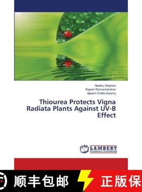 预订 Thiourea Protects Vigna Radiata Plants Against UV-B Effect [9783659471902]