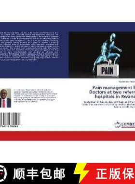 预订 Pain management by Doctors at two referral hospitals in Rwanda [9786138386506]