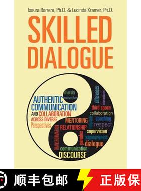 预订 Skilled Dialogue:  Authentic Communication and Collaboration Across Diverse Perspectives [9781504385459]