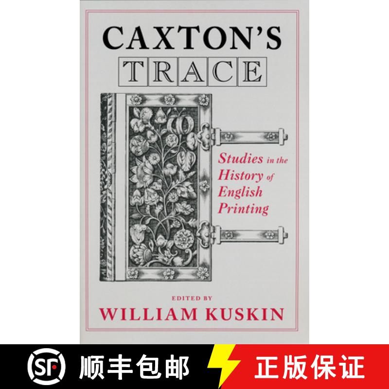 【3-4周达】Caxton's Trace: Studies in the History of English Printing [9780268033095]