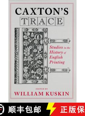 【3-4周达】Caxton's Trace: Studies in the History of English Printing [9780268033095]