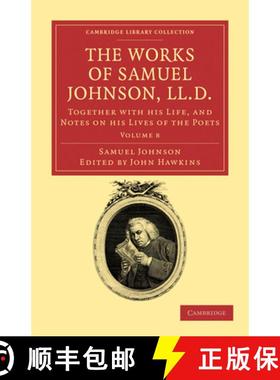【3-4周达】The Works of Samuel Johnson, LL.D.: Together with His Life, and Notes on His Lives of the ... [9781108031783]