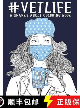 预订 Vet Life: A Snarky Adult Coloring Book [9781640011717]