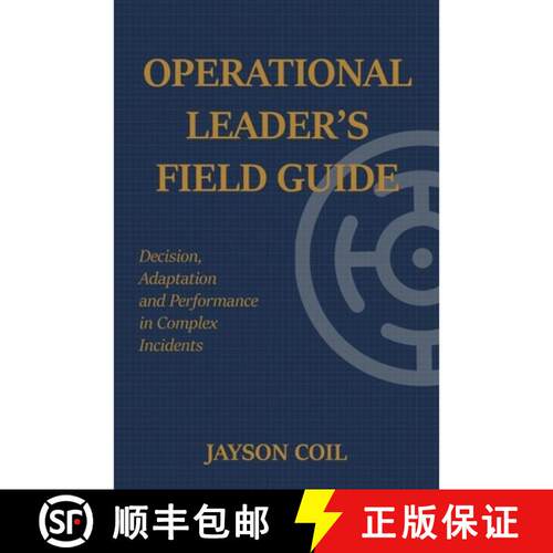 【3-4周达】精装 Operational Leader's Field Guide: Decision, Adaptation and Performance in Complex Inc... [9798995905608]