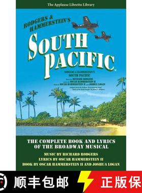 预订 South Pacific : The Complete Book and Lyrics of the Broadway Musical The Applause Libretto Library [9781480355545]