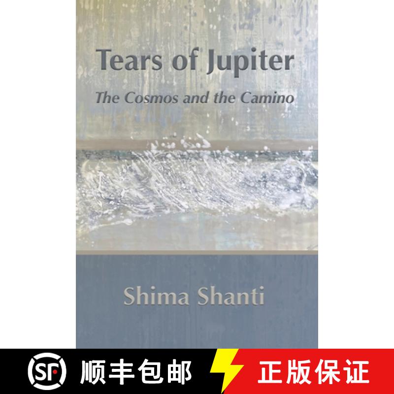 预订 Tears of Jupiter: The Cosmos and the Camino [9780991548132]
