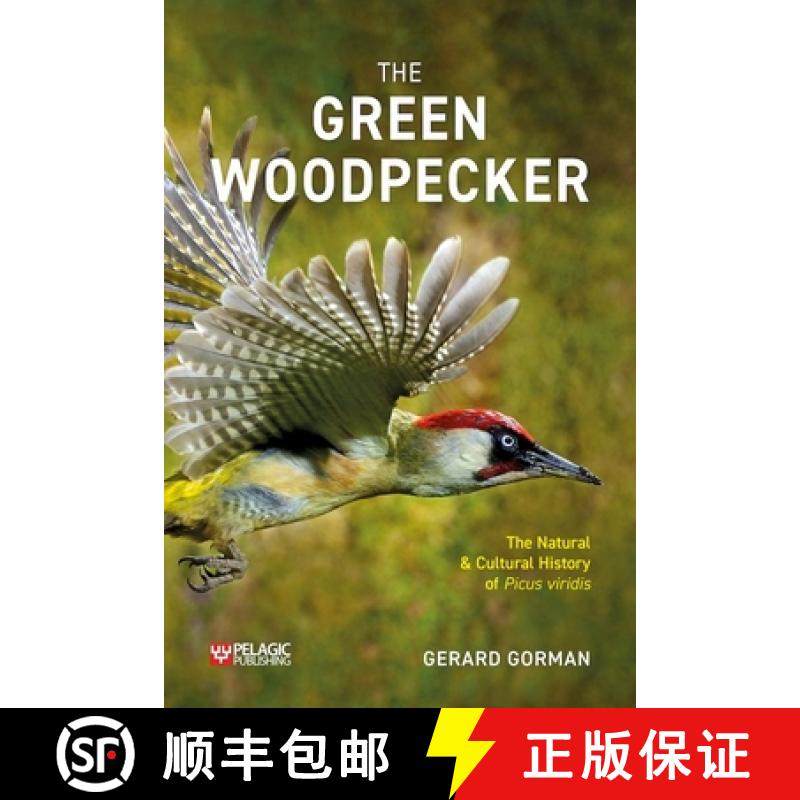 【3-4周达】The Green Woodpecker : The Natural and Cultural History of Picus viridis [9781784274368]