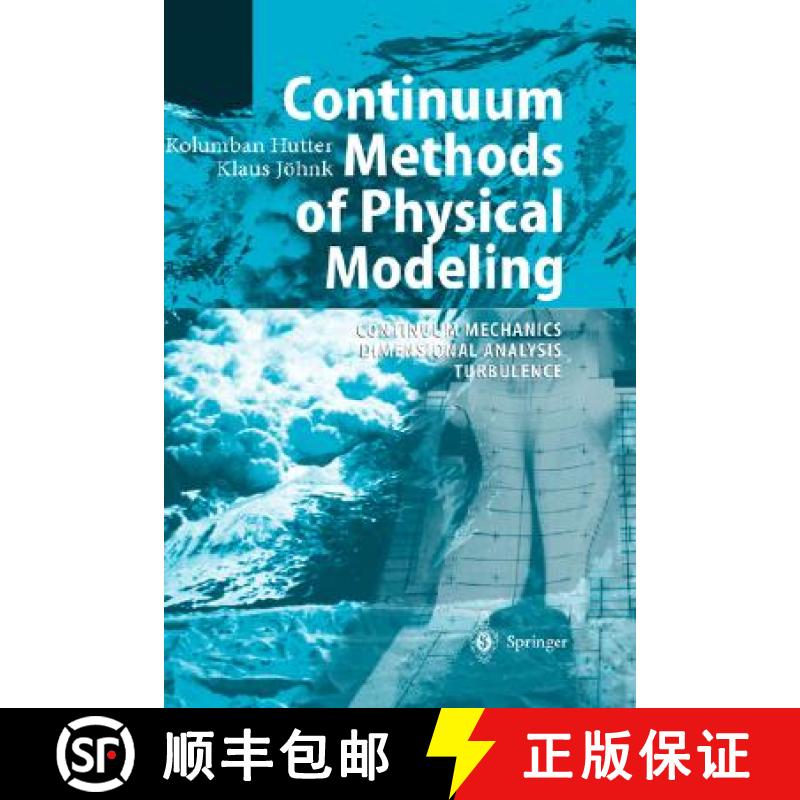 【3-4周达】Continuum Methods of Physical Modeling : Continuum Mechanics, Dimensional Analysis, Turbul... [9783540206194]