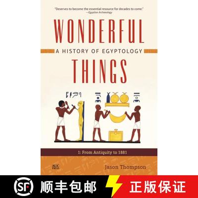 【3-4周达】Wonderful Things: A History of Egyptology, Volume 1 : From Antiquity to 1881 [9789774169939]