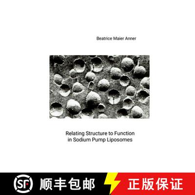 【3-4周达】Relating Structure to Function in Sodium Pump Liposomes [9781326422912]