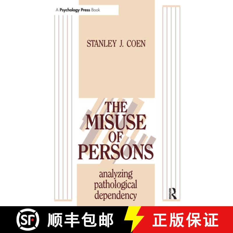 【3-4周达】The Misuse of Persons: Analysing Pathological Dependency [9780881634570]