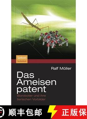 【3-4周达】Das Ameisenpatent: Bioroboter Und Ihre Tierischen Vorbilder [9783827420824]