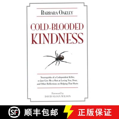 【3-4周达】精装 Cold-Blooded Kindness : Neuroquirks of a Codependent Killer, or Just Give Me a Shot a... [9781616144197]