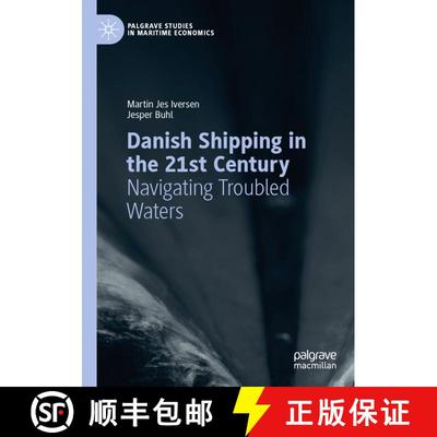 【3-4周达】Danish Shipping in the 21st Century : Navigating Troubled Waters [9783030433260]