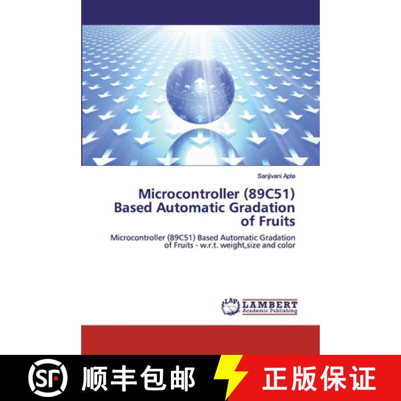 预订 Microcontroller (89C51) Based Automatic Gradation of Fruits [9786200302793]