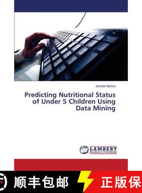 预订 Predicting Nutritional Status of Under 5 Children Using Data Mining [9783659608353]