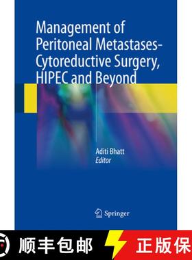 【3-4周达】Management of Peritoneal Metastases- Cytoreductive Surgery, Hipec and Beyond [9789811070525]