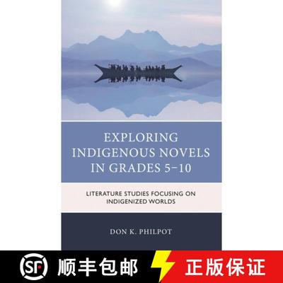 【3-4周达】Exploring Indigenous Novels in Grades 5-10 : Literature Studies Focusing on Indigenized Wo... [9781475860528]