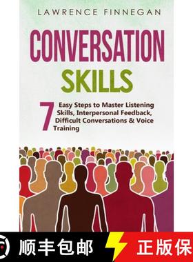 【3-4周达】Conversation Skills: 7 Easy Steps to Master Listening Skills, Interpersonal Feedback, Diff... [9781088207727]