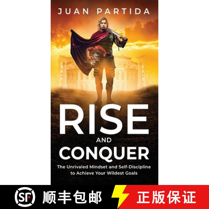 预订 Rise and Conquer: The Unrivaled Mindset and Self-Discipline to Achieve Your Wildest Goals [9781733339773]