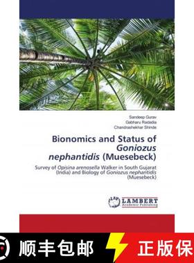 预订 Bionomics and Status of Goniozus nephantidis (Muesebeck) [9786202799560]