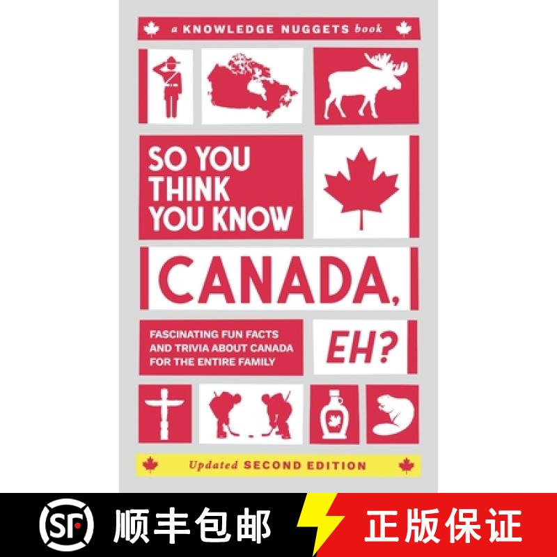 【2-3周达】So You Think You Know CANADA, Eh? : Fascinating Fun Facts and Trivia about Canada for the ... [9798988440284]