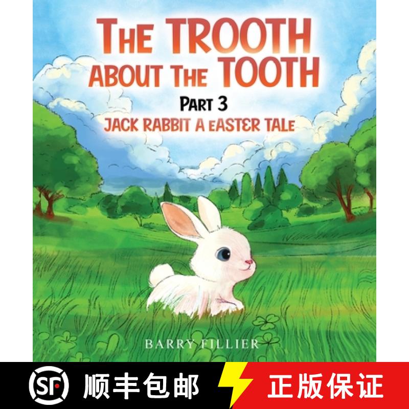 预订 The Trooth And Nuthin' But The Tooth Part 3: Jack Rabbit, A Easter Tale [9781917096362]