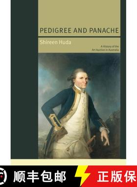预订 Pedigree and Panache: A History of the Art Auction in Australia [9781921313714]