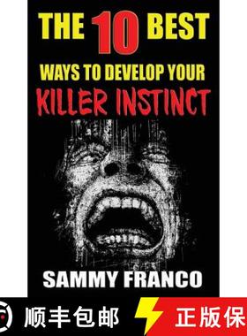 【3-4周达】The 10 Best Ways to Develop Your Killer Instinct: Powerful Exercises That Will Unleash You... [9781941845479]