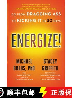 【3-4周达】Energize! : Go from Dragging Ass to Kicking It in 30 Days: Go from Dragging Ass to Kicking... [9780316707008]
