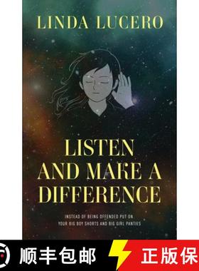 预订 Listen and Make a Difference: Instead of being offended put on your big boy shorts and big girl ... [9781953284419]