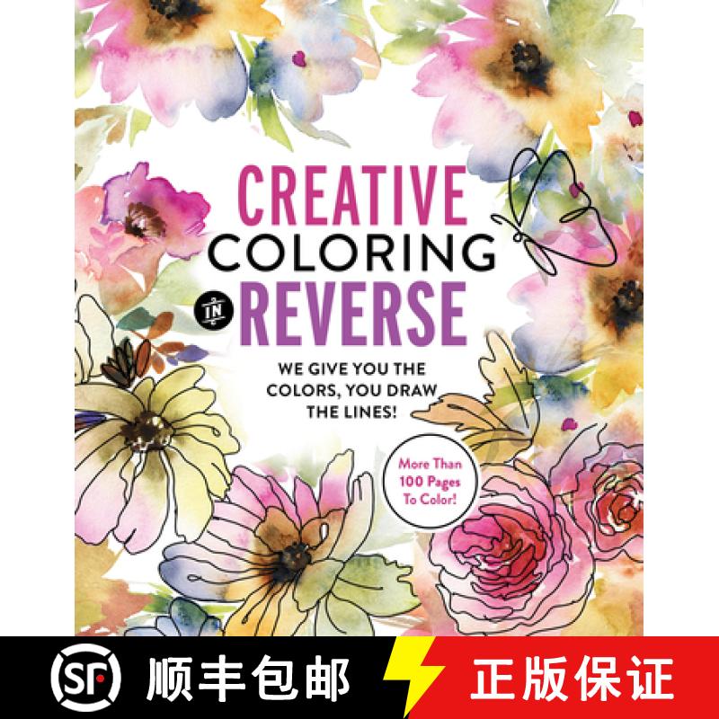 【3-4周达】Creative Coloring in Reverse: We Give You the Colors, You Draw the Lines! More Than 100 Pa... [9780785844617]