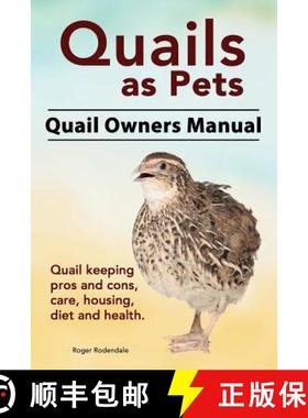 预订 Quails as Pets. Quail Owners Manual. Quail keeping pros and cons, care, housing, diet and health. [9781911142140]