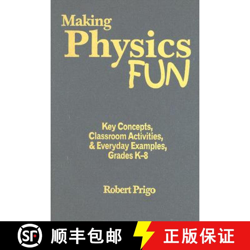 【3-4周达】Making Physics Fun: Key Concepts, Classroom Activities, and Everyday Examples, Grades K-8 [9781412926621]