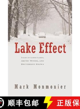 预订 Lake Effect: Tales of Large Lakes, Arctic Winds, and Recurrent Snows [9780815610045]
