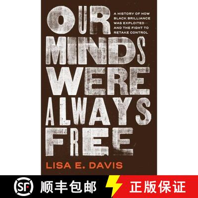【3-4周达】精装 Our Minds Were Always Free: A History of How Black Brilliance Was Exploited--And the ... [9781982175993]