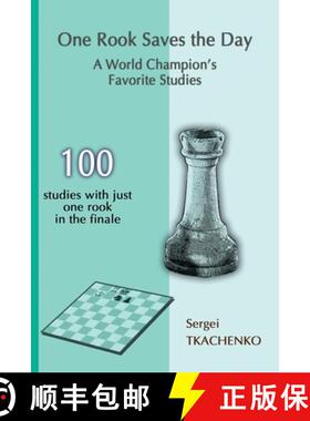 预订 One Rook Saves the Day: A World Champion's Favorite Studies: A World Champion's Favorite Studies [9785950043376]
