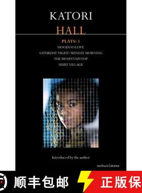 预订 Katori Hall Plays One: Hoodoo Love; Saturday Night/Sunday Morning; The Mountaintop; Hurt Village [9781408147023]
