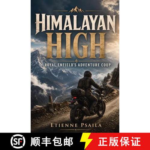 【3-4周达】Himalayan High : Royal Enfield's Adventure Coup (Unofficial Independent Book) [9798901945414]
