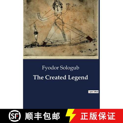 【3-4周达】The Created Legend: The Interplay of Reality and Imagination in Fyodor Sologub's Symbolist... [9791041804689]