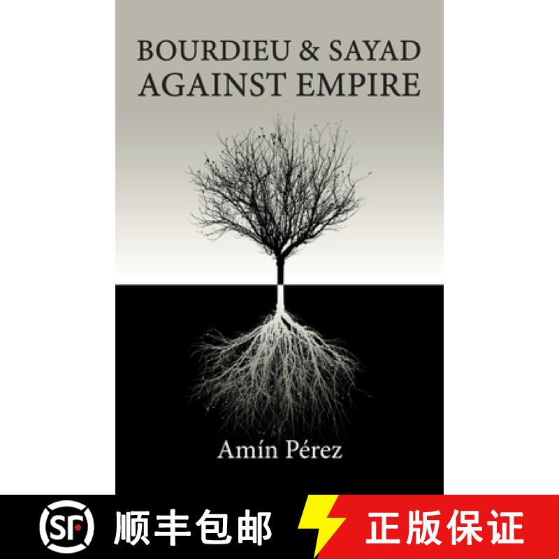 【3-4周达】Bourdieu and Sayad Against Empire: Forging Sociology in Anticolonial Struggle [9781509557868]