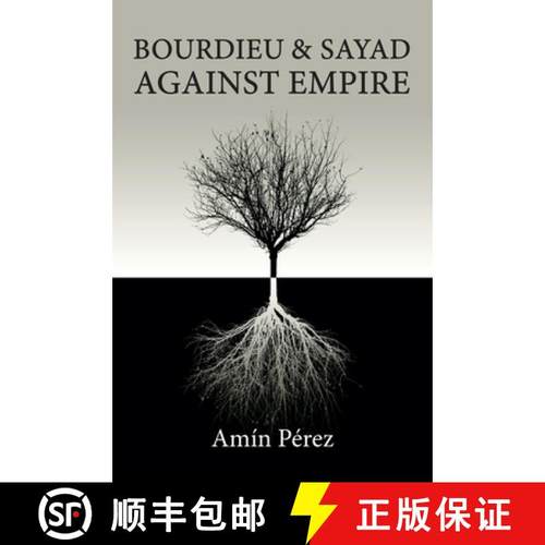 【3-4周达】Bourdieu and Sayad Against Empire: Forging Sociology in Anticolonial Struggle [9781509557868]