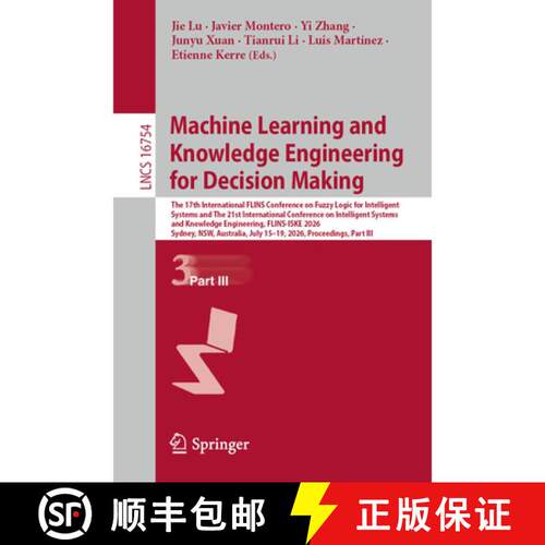 【3-4周达】Machine Learning and Knowledge Engineering for Decision Making: 17th Conference on Fuzzy L... [9789819224869]