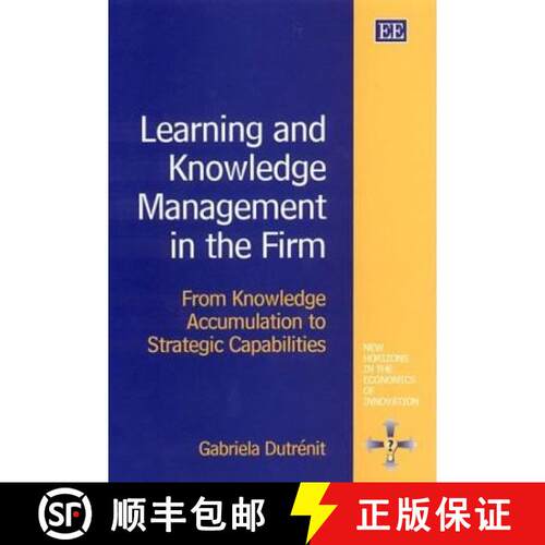 【3-4周达】精装 Learning and Knowledge Management in the Firm: From Knowledge Accumulation to Strateg... [9781840642049]