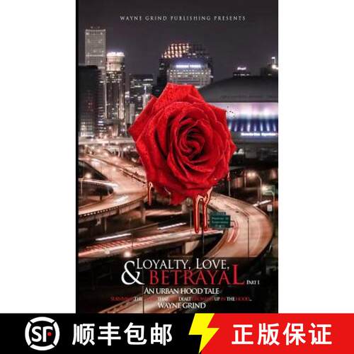 【3-4周达】Loyalty, Love, and BETRAYAL: An Urban Hood Tale: Surviving the Hand that was Dealt Growing... [9780692275610]