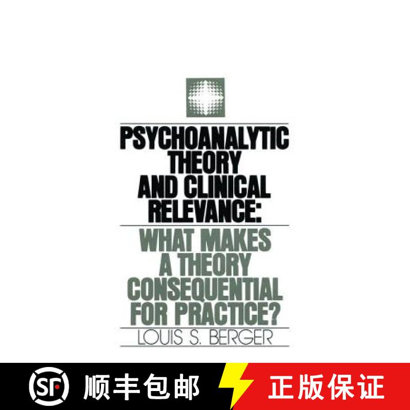 【4周达】Psychoanalytic Theory and Clinical Relevance : What Makes a Theory Consequential for Practice? [9781138872134]